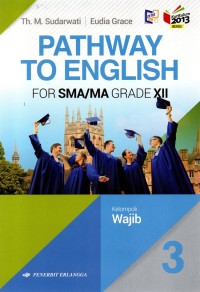 Pathway to English for SMA/MA Grade XII Kelompok Wajib