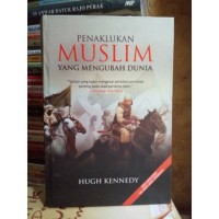 Penaklukan Muslim Yang Mengubah Dunia