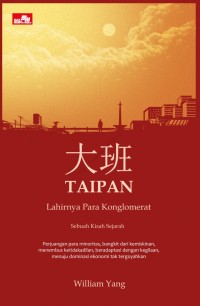 Taipan: lahirnya para konglomerat