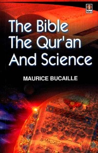 The Bible The Qur'an and Science