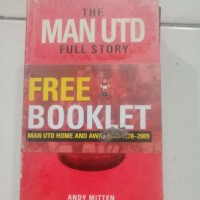 The Man Utd Ful Story : man utd home and away 1878-2009