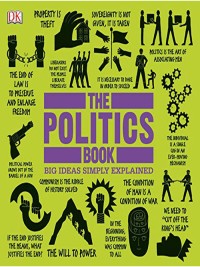 The Politics Book Big Ideas Simply Explained