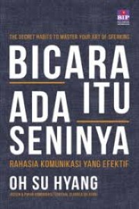 The Secret Habits to Master Your Art Of Speaking: Bicara Itu Ada Seninya