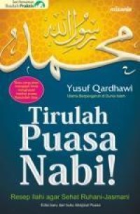 Tirulah Puasa Nabi! : Resep Ilahi Agar Sehat Ruhani-Jasmani