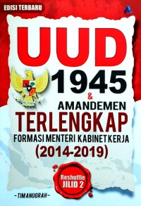 UUD 1945 & Amandemen Terlengkap Formasi Menteri Kabinet Kerja (2014-2019)