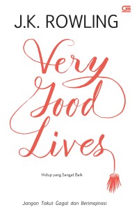 Very Good Lives (Hidup Yang Sangat Baik)